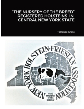 Paperback "The Nursery of the Breed" Registered Holsteins in Central New York State Book