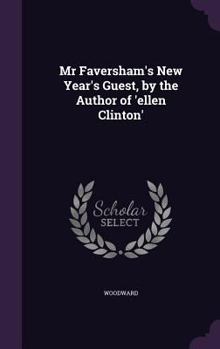 Hardcover Mr Faversham's New Year's Guest, by the Author of 'ellen Clinton' Book