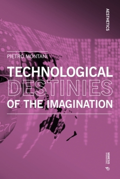 Paperback Technological Destinies of the Imagination Book