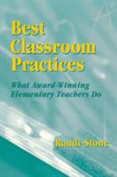 Paperback Best Classroom Practices: What Award-Winning Elementary Teachers Do Book