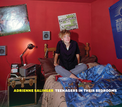 Hardcover Adrienne Salinger: Teenagers in Their Bedrooms Book