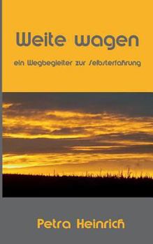 Paperback Weite wagen: Ein Wegbegleiter zur Selbsterfahrung [German] Book