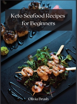 Hardcover Keto Seafood Recipes for Beginners: Quick and easy recipes for beginners Book