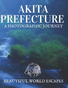 Akita Prefecture: A Photographic Journey