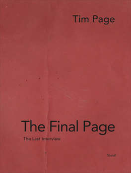 Hardcover Tim Page: The Final Page: The Last Interview Book