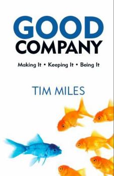 Paperback Good Company: Making It - Keeping It - Being It Book