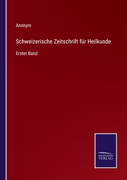 Paperback Schweizerische Zeitschrift für Heilkunde: Erster Band [German] Book