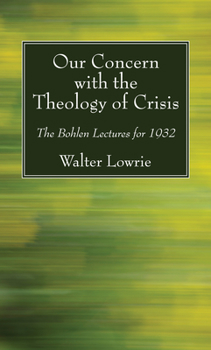 Hardcover Our Concern with the Theology of Crisis Book