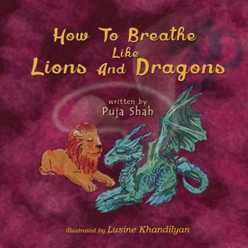 Paperback How To Breathe Like Lions and Dragons Book