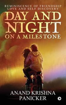 Paperback Day and Night on a Milestone: Reminiscence of Friendship Love and Self Discovery Book