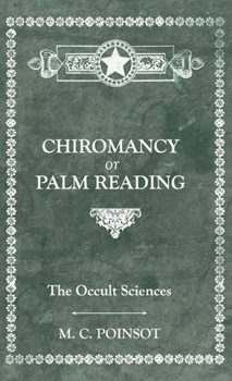 Hardcover The Occult Sciences - Chiromancy or Palm Reading Book