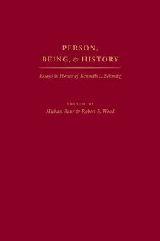 Hardcover Person, Being, & History: Essays in Honor of Kenneth L. Schmitz Book