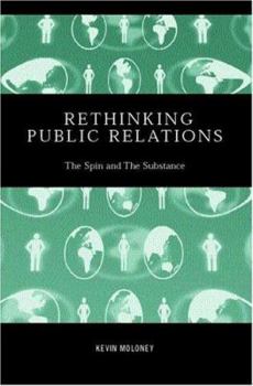 Hardcover Rethinking Public Relations: The Spin and the Substance Book