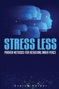 Paperback Stress Less: Proven Methods for Achieving Inner Peace Book