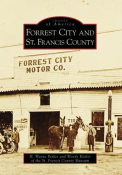 Forrest City and St. Francis County (Images of America: Arkansas) - Book  of the Images of America: Arkansas