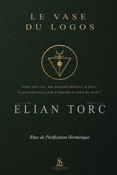 Paperback Le Vase du Logos: Rites de purification hermétique [French] Book