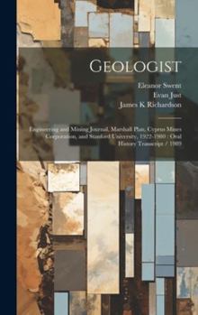 Hardcover Geologist: Engineering and Mining Journal, Marshall Plan, Cyprus Mines Corporation, and Stanford University, 1922-1980: Oral Hist Book