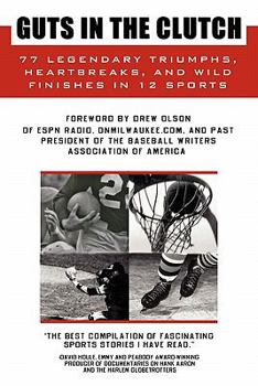 Paperback Guts in the Clutch: 77 Legendary Triumphs, Heartbreaks, and Wild Finishes in 12 Sports Book