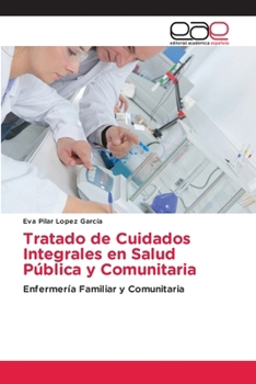 Tratado de Cuidados Integrales en Salud Pública y Comunitaria (Spanish Edition)
