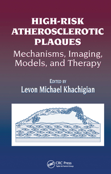 Paperback High-Risk Atherosclerotic Plaques: Mechanisms, Imaging, Models, and Therapy Book