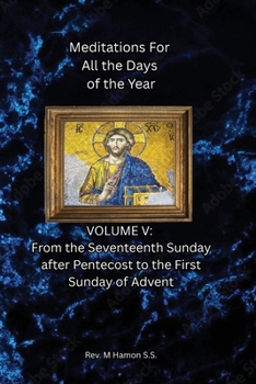 Meditations for All the Days of the Year: Vol 5 - From the 17th Sunday after Pentecost to the 1st Sunday of Advent
