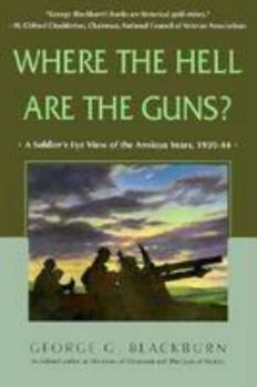 Hardcover Where the Hell Are the Guns?: A Soldier's View of the Anxious Years, 1939-44 Book