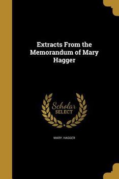 Paperback Extracts From the Memorandum of Mary Hagger Book
