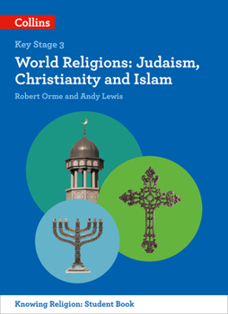 Paperback Ks3 Knowing Religion - World Religions: Judaism, Christianity and Islam Book