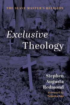 Paperback Exclusive Theology: The Slave Master's Religion Book