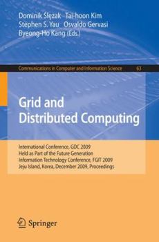 Paperback Grid and Distributed Computing: International Conference, Gdc 2009, Held as Part of the Future Generation Information Technology Conferences, Fgit 200 Book