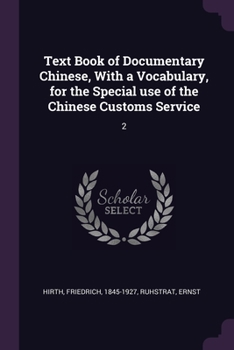 Paperback Text Book of Documentary Chinese, With a Vocabulary, for the Special use of the Chinese Customs Service: 2 Book