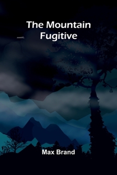 Paperback The Mountain Fugitive Book