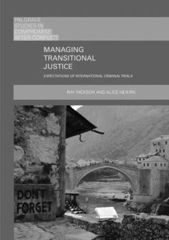 Paperback Managing Transitional Justice: Expectations of International Criminal Trials Book