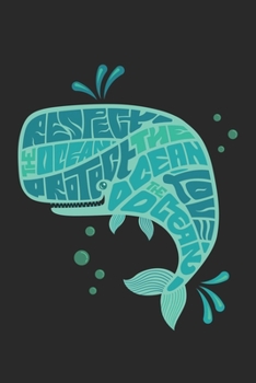 Respect Protect Love the Ocean Cute Whale: Lined Notebook / Journal Gift, 100 Pages, 6x9, Soft Cover, Matte Finish