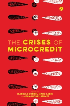 Hardcover The Crises of Microcredit Book