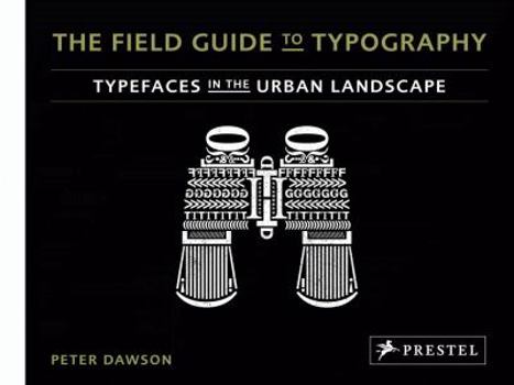 Hardcover The Field Guide to Typography: Typefaces in the Urban Landscape Book