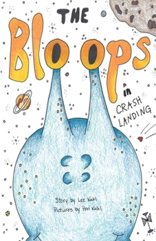 Paperback Lee Kuhl's "The Bloops": Crash Landing Book
