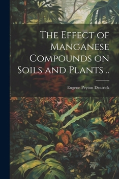 Paperback The Effect of Manganese Compounds on Soils and Plants .. Book