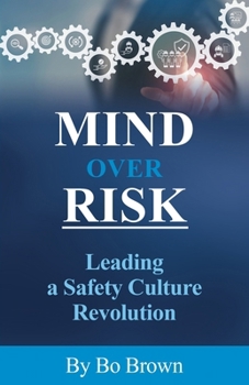 Paperback Mind over Risk: Leading a Safety Culture Revolution Book