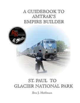 Paperback A Guidebook to Amtrak's(r) Empire Builder: St. Paul to Glacier National Park Book