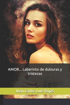 Paperback AMOR... Laberinto de dulzuras y tristezas [Spanish] Book
