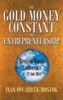 Hardcover The Gold Money Constant and Entrepreneurship Book