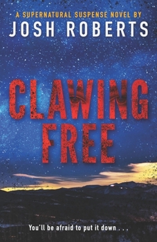 Paperback Clawing Free: A Monstrous Supernatural Thriller Book