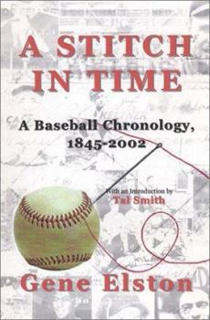 Paperback A Stitch in Time: A Baseball Chronology, 1845-2002 Book