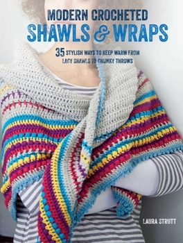 Paperback Modern Crocheted Shawls and Wraps: 35 Stylish Ways to Keep Warm from Lacy Shawls to Chunky Afghans Book