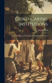 Hardcover Child-caring Institutions; Their new Role in Community Development of Services Book