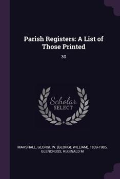 Paperback Parish Registers: A List of Those Printed: 30 Book