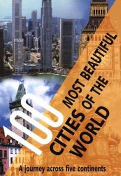 Hardcover 100 Most Beautiful Cities of the World: A Journey Across Five Continents Book