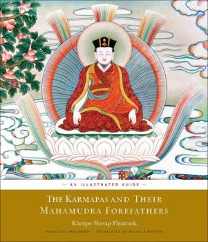 Paperback The Karmapas and Their Mahamudra Forefathers: An Illustrated Guide Book