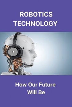 Paperback Robotics Technology: How Our Future Will Be: Vector Robot Attitude Book